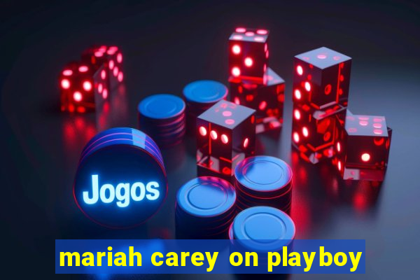 mariah carey on playboy